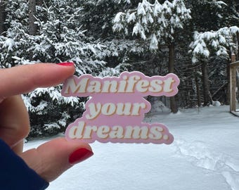 Manifest Your Dreams Sticker, Positive Vibes Only, Spread Positivity, Manifestation