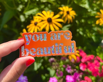 You are Beautiful Glitter Vinyl Sticker, Shiny Silver Orange Decal