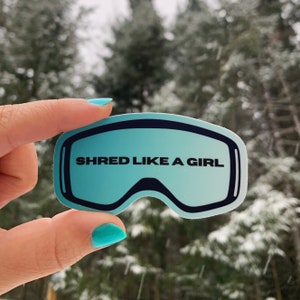 Shred Like a Girl Teal Goggle Sticker, Gift for Snowboarders, Skiers & Mountain Lovers