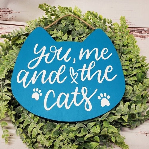 Cat Sign You me and the Cats