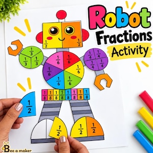 May include: A colorful educational paper craft featuring a robot design with various geometric shapes labeled with fractions. The text Robot Fractions Activity is printed in the upper right corner. Hands are shown placing fraction pieces.