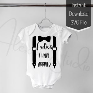 Ladies I Have Arrived SVG FILE / Instant Download / Cricut