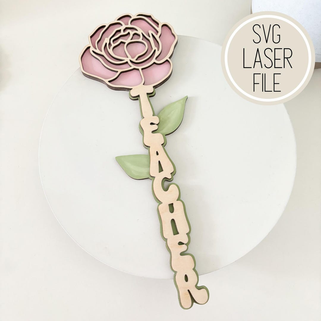 SVG Laser Cut File Teacher Flower | Unique | Valentine's Gift | Teacher ...