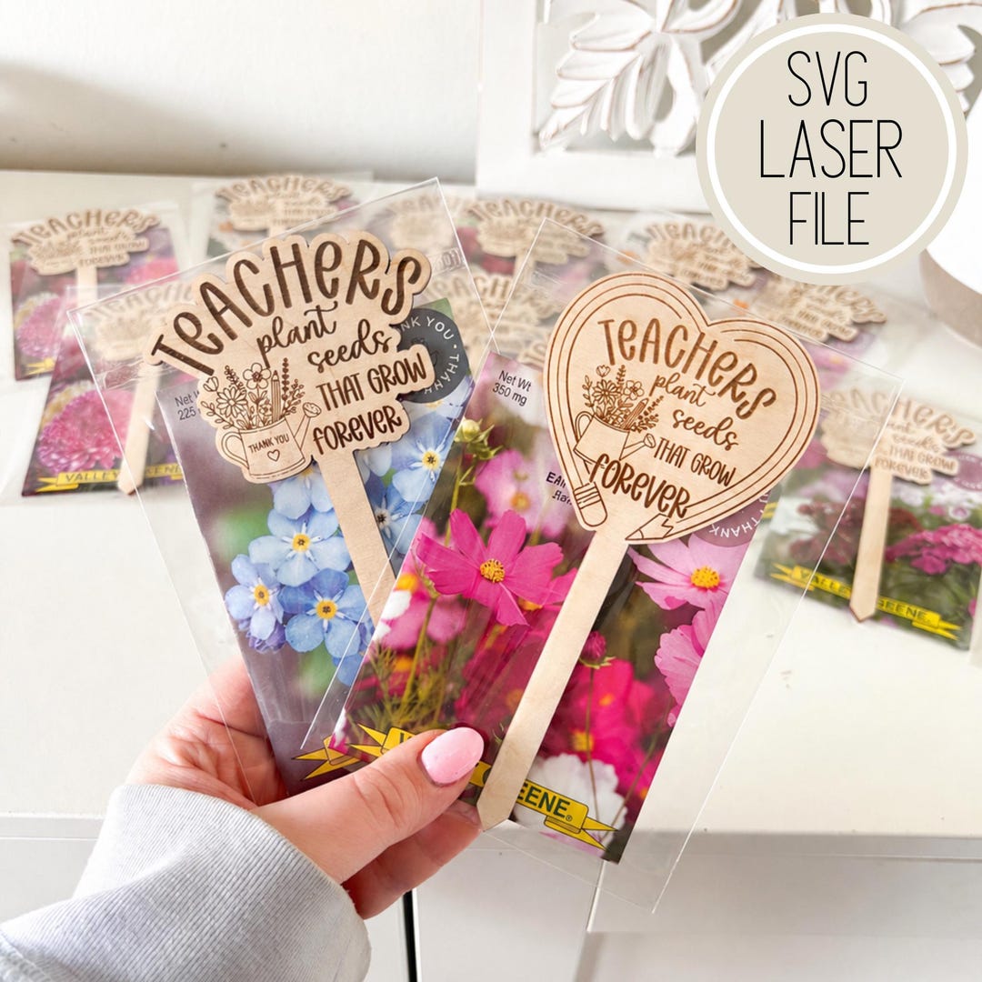 SVG Laser Cut File Teacher Plant Stake Gift | Teachers Plant Seeds That ...