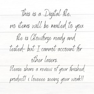 Puede incluir: Fondo blanco con texto manuscrito negro. El texto dice: "Este es un archivo digital, no se le enviar&aacute;n art&iacute;culos por correo, el archivo est&aacute; listo para Glowforge y probado, pero no puedo dar cuenta de otros l&aacute;seres. &iexcl;Por favor, comparta una rese&ntilde;a de su producto terminado! &iexcl;Me encanta ver tu trabajo!!"