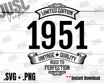 Vintage 1951 Limited edition Aged to Perfection, Retro label Svg, 1951 Birthday Shirt, Birthday gift idea, Cut Files, png sublimation.