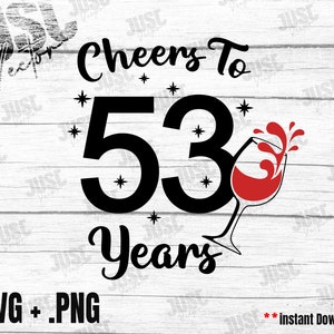 May include: Black and white graphic design with the text "Cheers to 53 Years" and a red wine glass with a splash of wine. The design is on a white wood background.