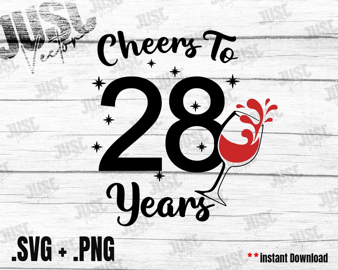 Cheers to 28 Years Svg, 28th Birthday Svg, Gifts for Women, Twenty ...