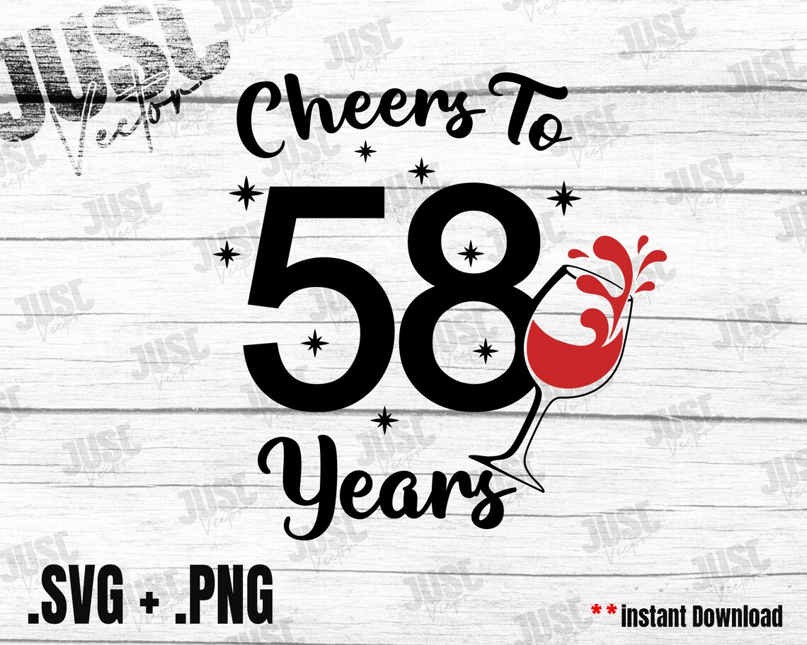 Cheers to 58 Years Svg, 58th Birthday Svg, Gifts for Women, Fifty-eight ...