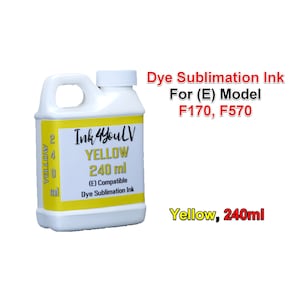 May include: A white plastic bottle of yellow dye sublimation ink, labeled "Ink4youLV" with "YELLOW 240 ml" and "(E) Compatible Dye Sublimation Ink." Text reads "Dye Sublimation Ink For (E) Model F170, F570" and "Yellow, 240ml."
