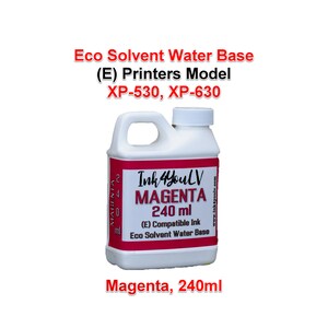 May include: A white plastic bottle of magenta ink with a handle, labelled "Ink4YoulV MAGENTA 240 ml." The text "Eco Solvent Water Base" and printer model numbers XP-530, XP-630 are also visible. The bottle contains 240 ml of ink.