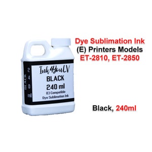 May include: A white plastic bottle of black dye sublimation ink, 240 ml, for (E) printer models ET-2810 and ET-2850. The bottle has a black label with the text "Ink4YouLV BLACK 240 ml".