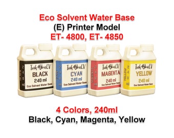 Eco Solvent Water Base Ink 4 Colors 240ml for (E) Printer models ET-4800, ET-4850 4 Bottles