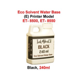 May include: A white plastic bottle of black ink for printers. The label reads "Ink 4YouLV BLACK 240 ml Eco Solvent Water Base." The bottle also has the text "Eco Solvent Water Base (E) Printer Model ET-8500, ET-8550."