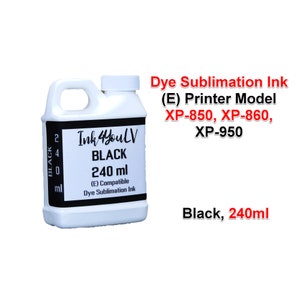May include: A white plastic bottle of black dye sublimation ink, labelled "Ink4YouLV BLACK 240 ml." The text "Dye Sublimation Ink" and printer model numbers XP-850, XP-860, and XP-950 are also visible. The bottle contains 240 ml of ink.