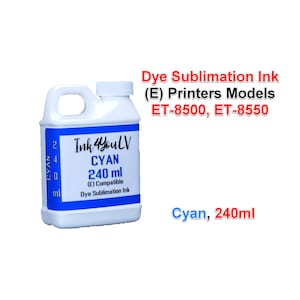 May include: A white plastic bottle of cyan dye sublimation ink, labeled "Ink 4YouLV" with "CYAN 240 ml." The bottle is compatible with ET-8500 and ET-8550 printer models. The text "Cyan, 240ml" is also visible.