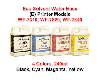 Eco Solvent Water Base Ink 4 Colors 240ml for (E) Printer models WF-7310, WF-7820, WF-7840 4 Bottles