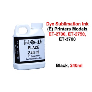 May include: A white plastic bottle of black dye sublimation ink, labeled "Ink4YouLV BLACK 240 ml." The bottle is compatible with Epson ET-2700, ET-2750, and ET-3700 printers. The text "Black, 240ml" is also visible.