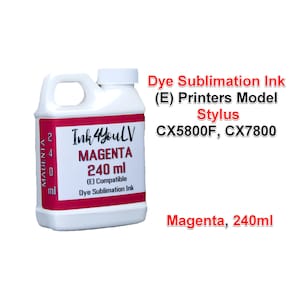 May include: A white plastic bottle of magenta dye sublimation ink, labeled "Ink 4YouLV" with "MAGENTA 240 ml" and "(E) Compatible Dye Sublimation Ink." The bottle is for Stylus CX5800F, CX7800 printers.