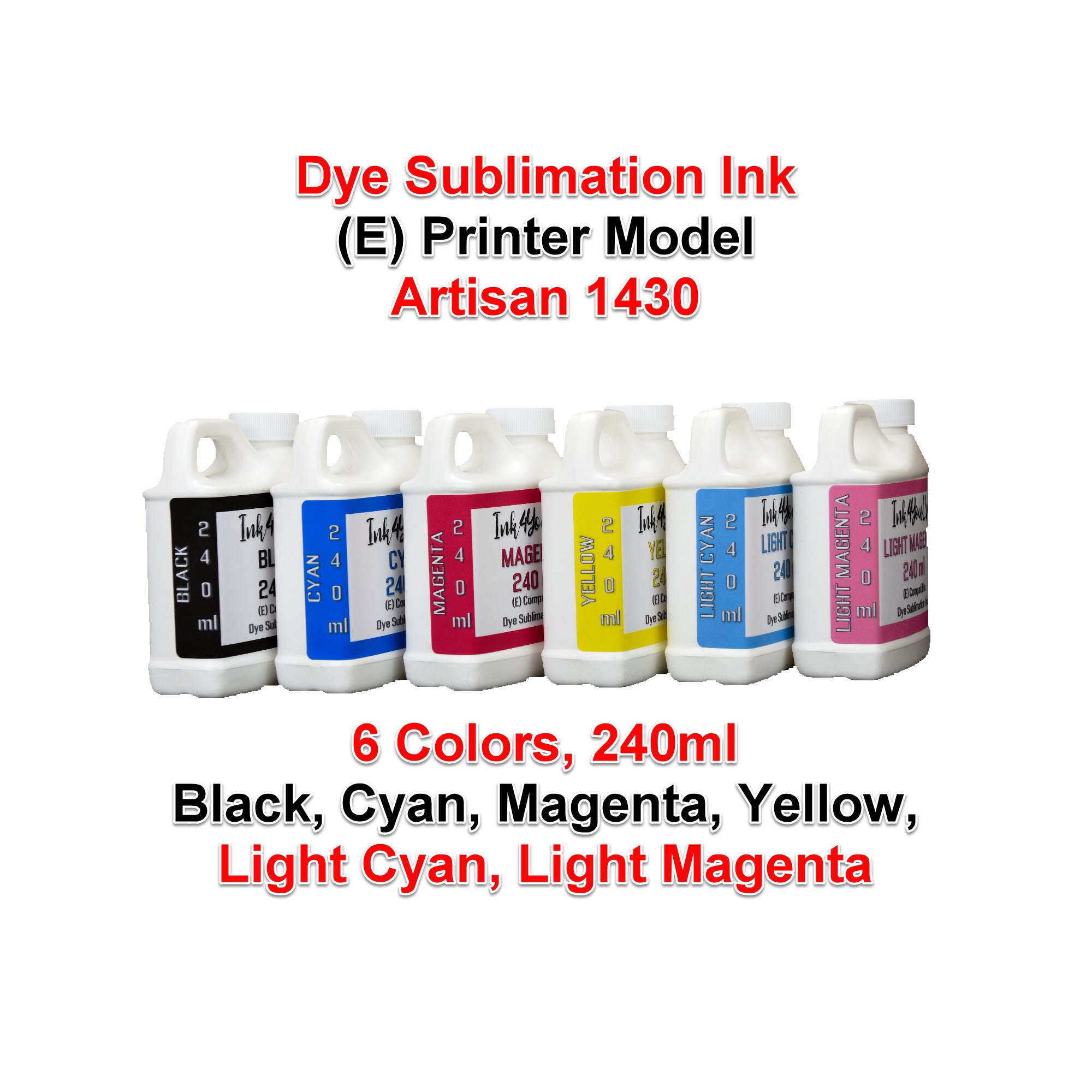Dye Sublimation Ink 6 Colors 240ml, for (E) Printer Model Artisan 1430 ...