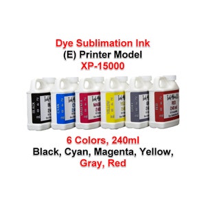 May include: Six white plastic bottles of dye sublimation ink for the XP-15000 printer model. Each 240ml bottle features a label indicating the color: black, cyan, magenta, yellow, gray, and red. The text Dye Sublimation Ink (E) Printer Model XP-15000 is visible.