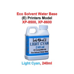 May include: A white plastic bottle of "Light Cyan" ink for printers. The bottle has a handle and a screw-on cap. The label reads "Ink4YouLV LIGHT CYAN 240 ml (E) Compatible Ink Eco Solvent Water Base". The text "Eco Solvent Water Base (E) Printers Model XP-8500, XP-8600" is also visible.