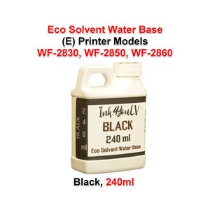 May include: A white plastic bottle of black ink for printers. The label reads "Ink 4YouLV BLACK 240 ml Eco Solvent Water Base." The bottle also has the text "Black, 240ml" and is compatible with WF-2830, WF-2850, and WF-2860 printer models.