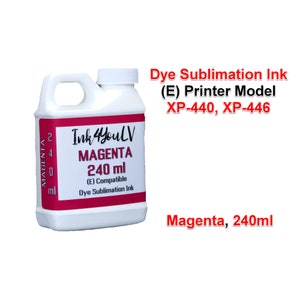 May include: A white plastic bottle of magenta dye sublimation ink, labelled "Ink 4YouLV" with "MAGENTA 240 ml." The text "(E) Compatible Dye Sublimation Ink" is also visible. The bottle is for printer models XP-440 and XP-446.