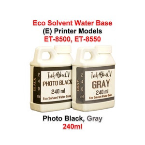 Eco Solvent Water Base Ink Photo Black, Gray 240ml for (E) Printer models ET-8500, ET 8550, 2 Bottles