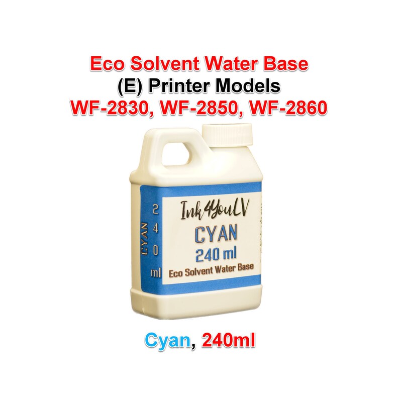 May include: A white plastic bottle of cyan ink with a blue label. The label reads "Ink4YouLV CYAN 240 ml Eco Solvent Water Base." Text at the top says "Eco Solvent Water Base (E) Printer Models WF-2830, WF-2850, WF-2860."