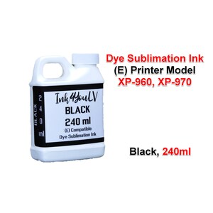 May include: A white plastic bottle of black dye sublimation ink, labelled "Ink4YouLV BLACK 240 ml." The bottle has a handle and a white cap. Text on the bottle indicates compatibility with XP-960 and XP-970 printer models.