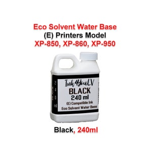 May include: A white plastic bottle of black ink with a handle and a screw-on cap. The label reads "Ink4youLV BLACK 240 ml (E) Compatible Ink Eco Solvent Water Base." The text "Eco Solvent Water Base (E) Printers Model XP-850, XP-860, XP-950" is above the bottle.