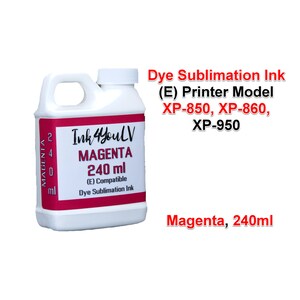 May include: A white bottle of magenta dye sublimation ink, labelled "Ink 4YouLV" with "MAGENTA 240 ml." Compatible with printer models XP-850, XP-860, and XP-950. The text "Magenta, 240ml" is also visible.