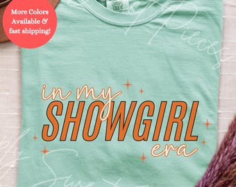 In My Showgirl Era Shirt, Showgirl Life T-shirt, Concert Tee, Country Music Inspired Shirts, Gift for Music Lover, Showgirl Life Fan Shirt