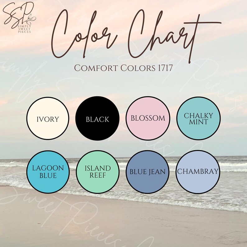 May include: A color chart for Comfort Colors 1717 featuring eight circular swatches labeled Ivory, Black, Blossom, Chalky Mint, Lagoon Blue, Island Reef, Blue Jean, and Chambray. The text Simply Sweet Pieces appears at the top left corner.