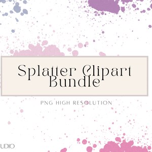 Colorful Paint Splatter Clipart: 41 PNG Splash Art Elements (Digital Download)