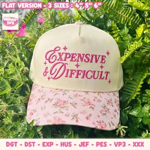 Expensive And Difficult Hat Size Embroidery Design, Funny Wife Hat Digital File, Sarcastic Trucker Cap Pattern, Baseball Hat Machine File