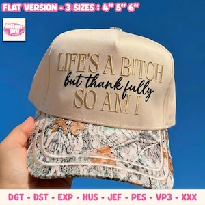 Life's A Bitch Thankfully So Am I Hat Embroidery Files, Funny Trucker Hat Trendy Quote Stitches Pattern, Mental Health Sarcastic Saying Cap