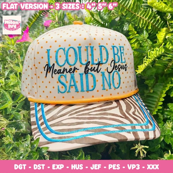 Embroidery File: I Could Be Meaner But Jesus Said No Hat Design (Digital Download)