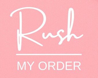 Rush My Order / Speed Up Processing Time