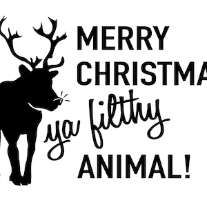 Merry Christmas Ya Filthy Animal image 1