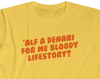Alf A Denari for Me Bloody Lifestory Shirt, Funny Slogan T-Shirt Gift