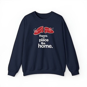 Wizard of Oz Sweatshirt, There's No Place Like Home, for Fans of The Wizard of Oz