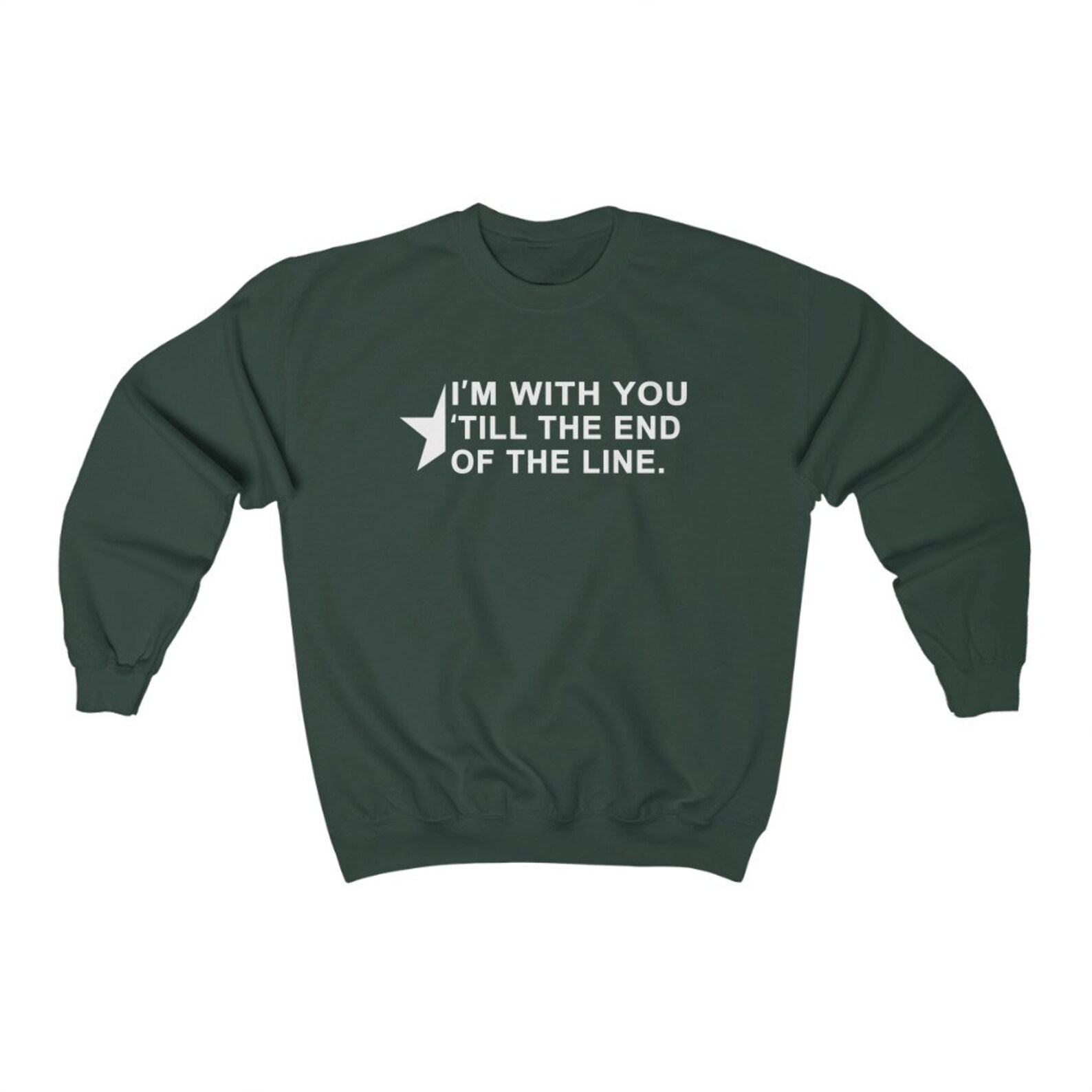 I'm With You Till the End of the Line I'm With You - Etsy