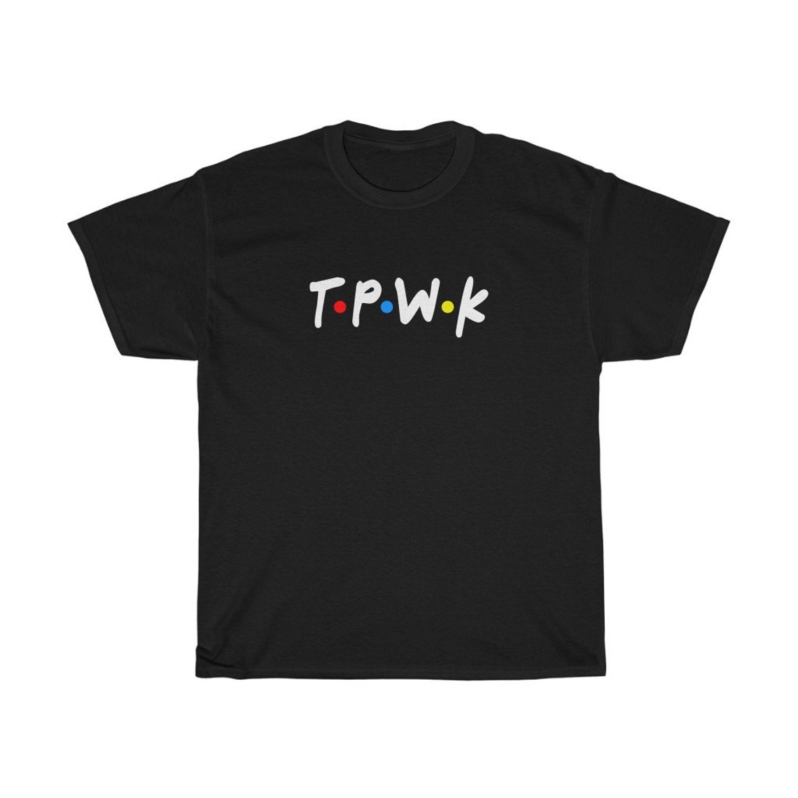 Tpwk T Shirt Tpwk Merch Tpwk Shirt Treat People With - Etsy