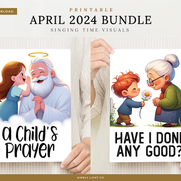 April 2024 Primary Singing Time Bundle | LDS | Flipcharts | Visuals | A Child's Prayer | Have I Done Any Good?