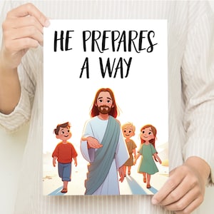 Könnte beinhalten: Ein weißer Poster mit dem Text "HE PREPARES A WAY" in schwarzen Buchstaben. Eine Illustration von Jesus, der mit drei Kindern geht, die alle nach vorne schauen.