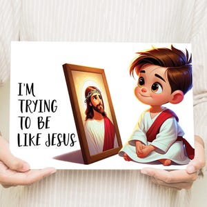 Puede incluir: Una tarjeta blanca con el texto "Estoy intentando ser como Jesús" y una ilustración de dibujos animados de un niño pequeño mirando un cuadro enmarcado de Jesús.