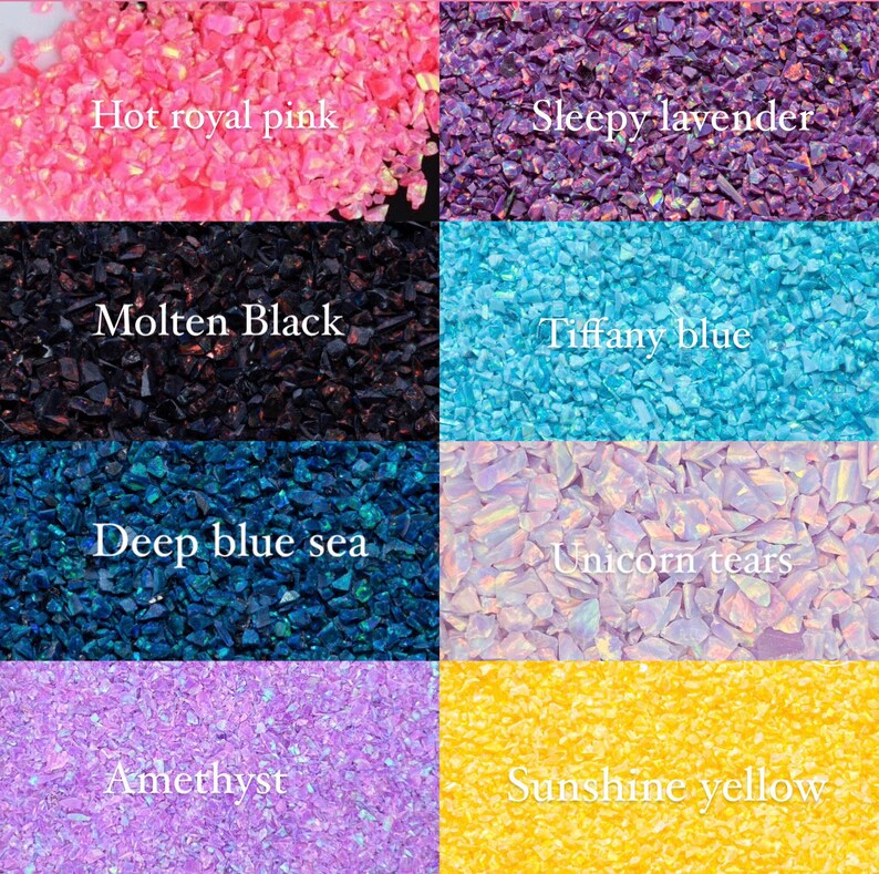 May include: A collection of crushed opal in various colors, including hot royal pink, sleepy lavender, molten black, Tiffany blue, deep blue sea, unicorn tears, amethyst, and sunshine yellow. Each color is labeled with white text.