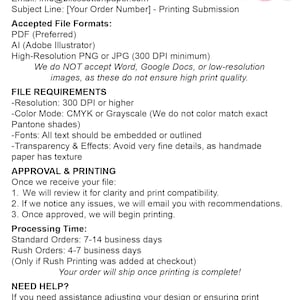 May include: Custom printing instructions for Bliss Cotton Paper.  Send your print-ready file to info@blisscottonpaper.com.  Accepted file formats include PDF, AI, PNG, and JPG.  File requirements include a resolution of 300 DPI or higher, CMYK or Grayscale color mode, embedded or outlined fonts, and avoiding very fine details.  Standard orders take 7-14 business days, while rush orders take 4-7 business days.  Contact info@blisscottonpaper.com for help.